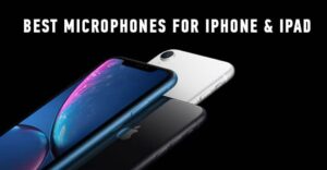 Best Microphones For iPhone (7,8,X) & iPad for recording music and voice