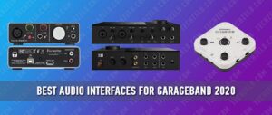 Best Audio Interfaces for Garageband 2020